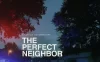 完美邻居 WEB-DL版下载/完美邻居：佛州致命邻里冲突实录 2025 The Perfect Neighbor 3.8G